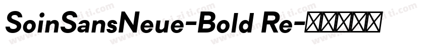 SoinSansNeue-Bold Re字体转换